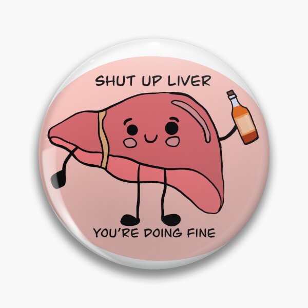 Item preview, Shut up liver you're doing fine designed and sold by Katie’s Magical Creations.