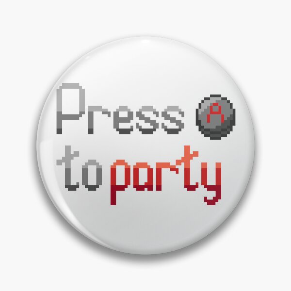 Item preview, Press A to party designed and sold by CyberphnxArtz.