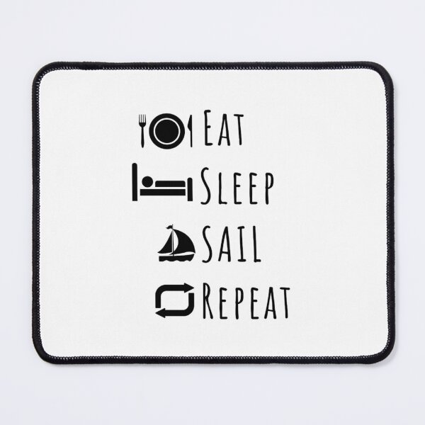 Item preview, Eat, Sleep, Sail, Repeat designed and sold by DixieGirlStudio.