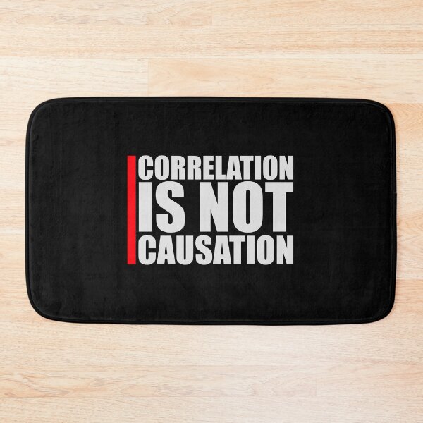Item preview, Correlation Is Not Causation Funny Nerd Science Quote designed and sold by shirt-o-mat.