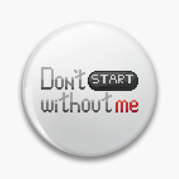 Item preview, Don't START without me designed and sold by CyberphnxArtz.