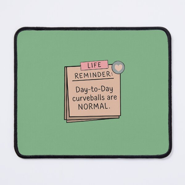 Item preview, Day-to-Day curveballs are NORMAL - Life Reminder designed and sold by Vashy56.
