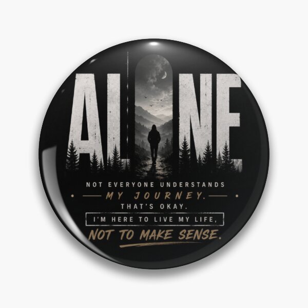 Item preview, ALONE - Not Everyone Understands My Journey designed and sold by NovaInfinityStudio.