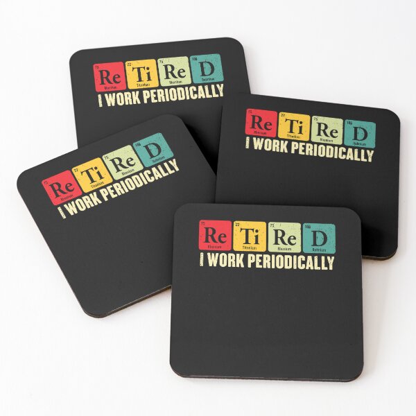 Item preview, Retired I Work Periodically Funny Chemistry Science Pun designed and sold by ostenlee.