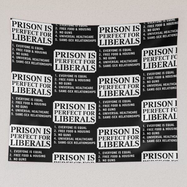 Item preview, Prison Is Perfect For Liberals Political Satire Conservative Humor Design designed and sold by ostenlee.