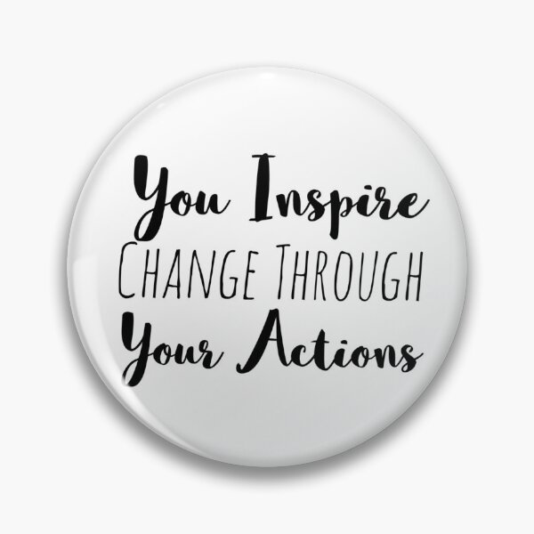 Item preview, You Inspire Change Through Your Actions – Leadership Affirmation designed and sold by Camila  Ardila.