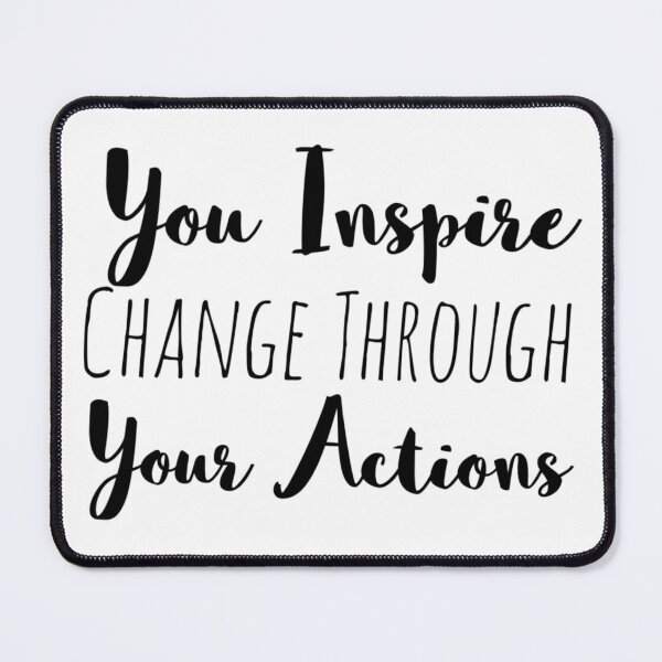 Item preview, You Inspire Change Through Your Actions – Leadership Affirmation designed and sold by Camila  Ardila.