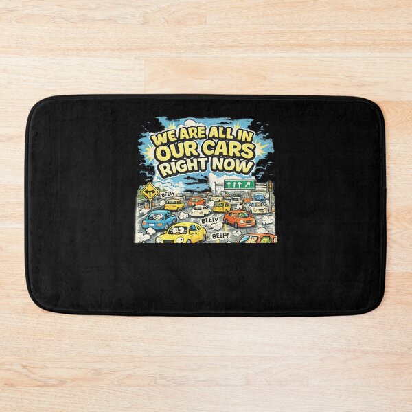 Item preview, WE ARE ALL IN OUR CARS RIGHT NOW designed and sold by XYZ Studio.