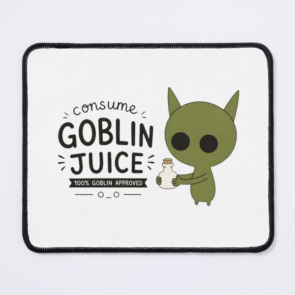 Item preview, Consume Goblin Juice Funny Goblin Meme Quote designed and sold by bosamji.