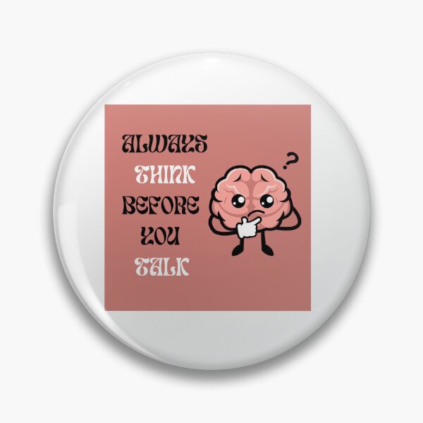 Item preview, Always think before you talk designed and sold by nadiabaza83.