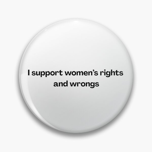 Item preview, I Support Women's Rights And Wrongs Slogan designed and sold by print-st0re.