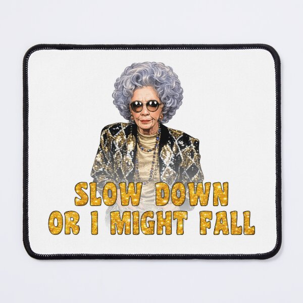 Item preview, Slow Down Or I Might Fall! Grandma Yetta! designed and sold by MSM Designs.