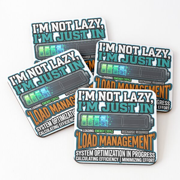 Item preview, I’m Not Lazy, Just in Load Management designed and sold by maplesoulkiller.