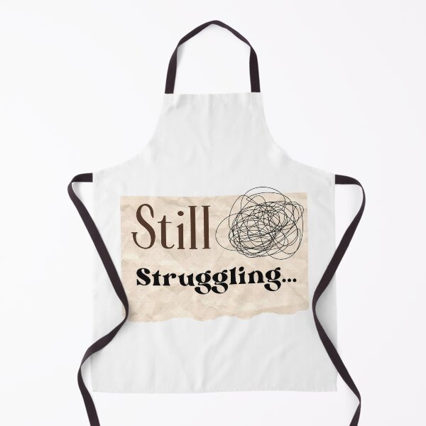 Item preview, Still Struggling_White designed and sold by Revvork Designs.