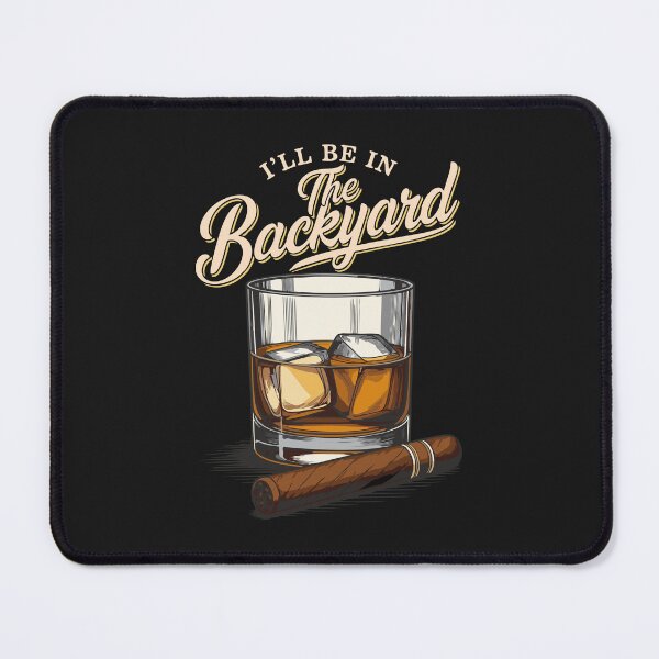 Item preview, Funny Drinking I'll Be in The Backyard Bourbon Cigar Lover Fathers Day Gift designed and sold by alenaz.