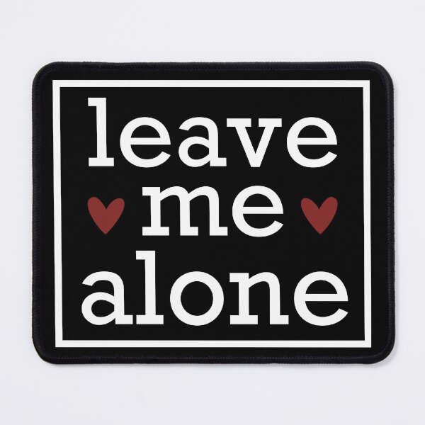 Item preview, Leave me alone heart heart white designed and sold by AngelPainter.