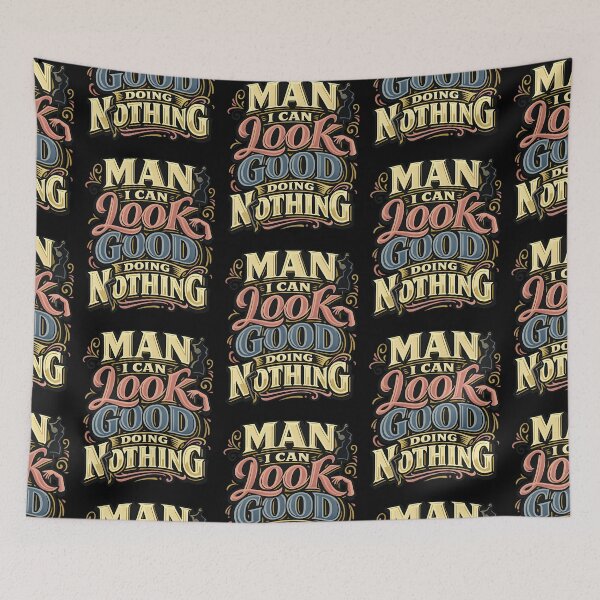 Item preview, Man I Can Look Good Doing Nothing Funny Quote designed and sold by TeeTimeTreasure.