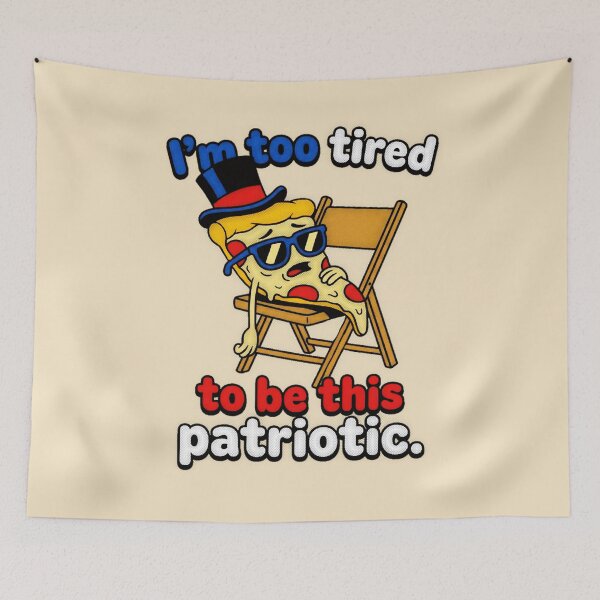 Item preview, I'm Too Tired To Be This Patriotic 4th Of July Pizza Graphic  — Funny July 4th Sarcastic Humor  designed and sold by SkTee2k.