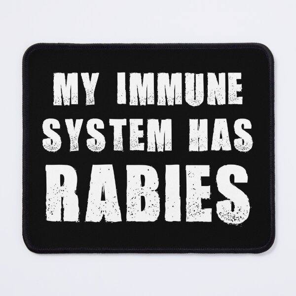 Item preview, My Immune System Has Rabies T-Shirts Tees Pins Stickers Magnets Mugs Funny Humorous Chronic Illness Autoimmune Disorders Disease Days Gifts designed and sold by ChronicillnessT.