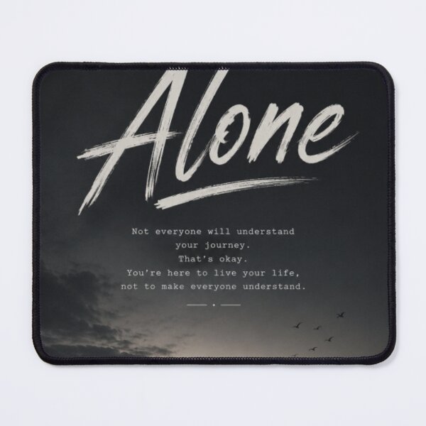 Item preview, ALONE - My Journey, My Rules designed and sold by NovaInfinityStudio.