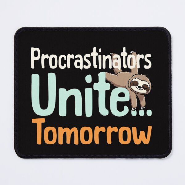 Item preview, Procrastinators Unite Tomorrow Funny Sloth Humor Quote designed and sold by ZadTicaret.