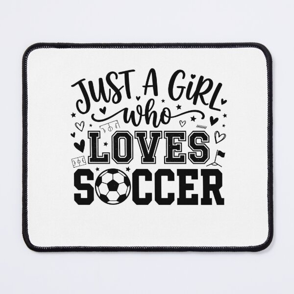 Item preview, Just A Girl Who Loves Soccer designed and sold by BrunoLinuxArt.
