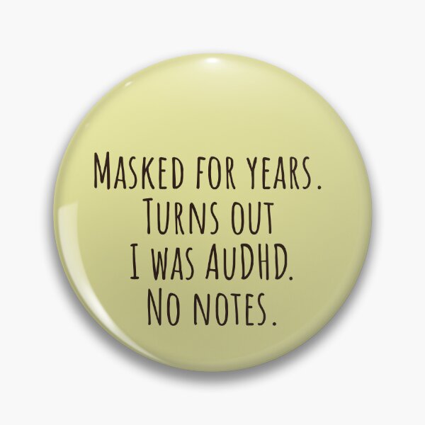Item preview, Masked for Years AuDHD Late Diagnosis No Notes designed and sold by Notty DOT.