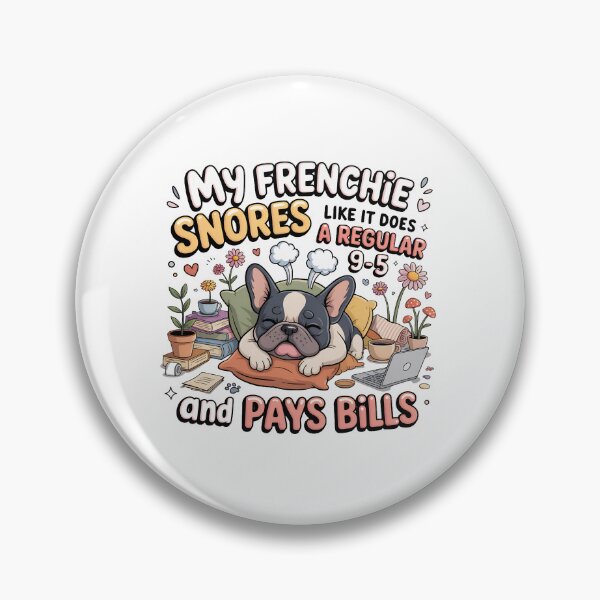 Item preview, Funny My Frenchie Snores Like It Does A Regular 9-5 and Pays Bills French Bulldog  designed and sold by WHDProduction45.