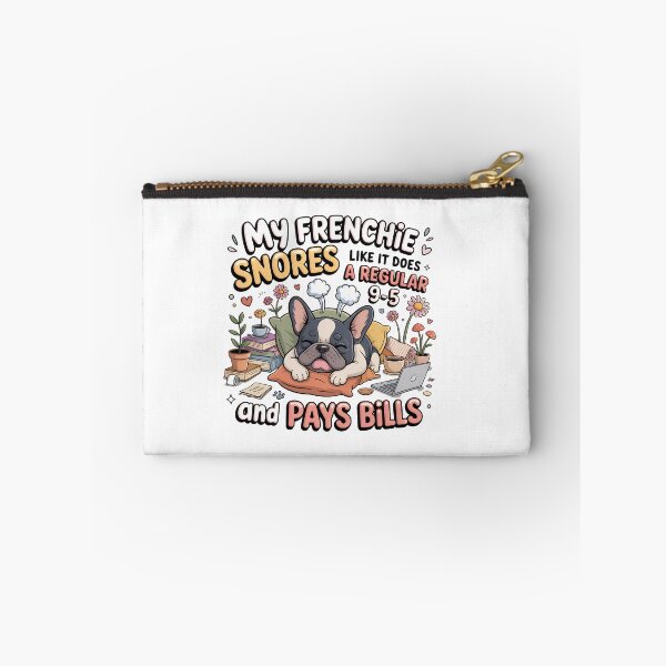 Item preview, Funny My Frenchie Snores Like It Does A Regular 9-5 and Pays Bills French Bulldog  designed and sold by WHDProduction45.