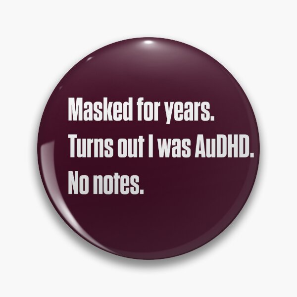 Item preview, Masked for Years AuDHD Late Diagnosis No Notes designed and sold by Notty DOT.