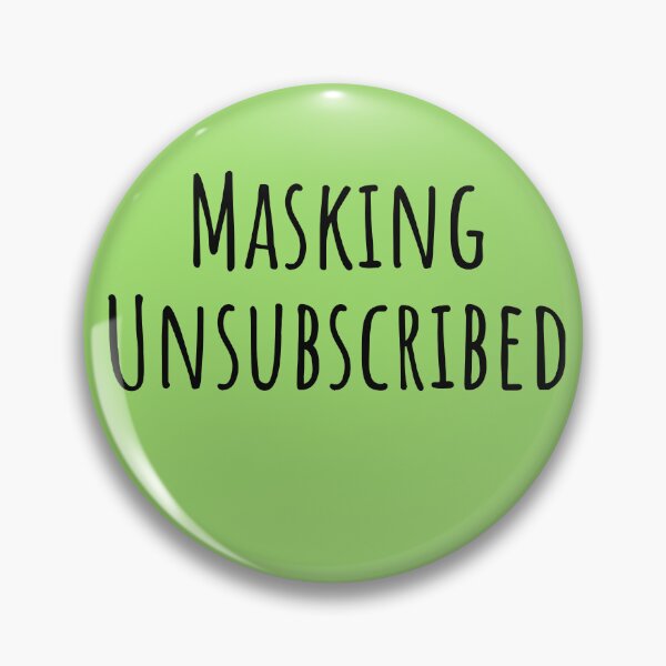 Item preview, Masking: Unsubscribed — Neurodivergent Unmasking designed and sold by Notty DOT.