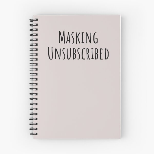 Item preview, Masking: Unsubscribed — Neurodivergent Unmasking designed and sold by Notty DOT.