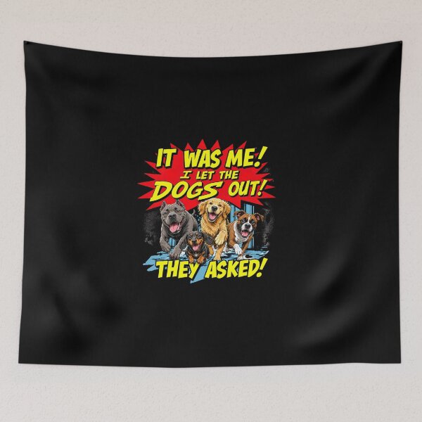 Item preview, It was Me I Let The Dogs Out They Asked designed and sold by LunaMagicStudio.