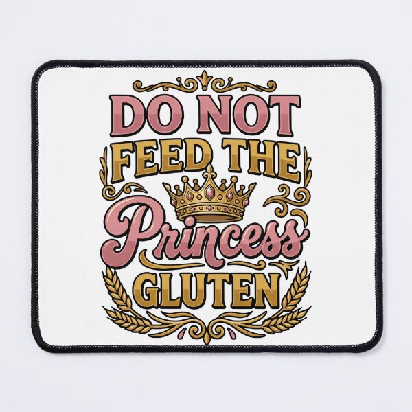 Item preview, do not feed princess gluten funny humor meme art designed and sold by ArtDesignTp.