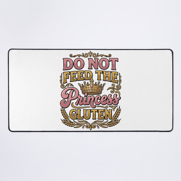 Item preview, do not feed princess gluten funny humor meme art designed and sold by ArtDesignTp.