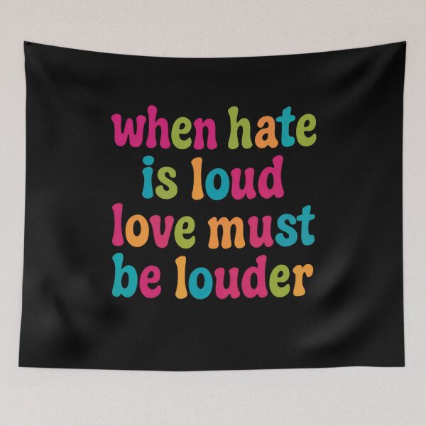 Item preview, When Hate Is Loud Love Must Be Louder Positive Message Anti-Hate Love Advocate designed and sold by RetroMini2026.