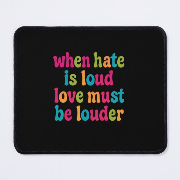 Item preview, When Hate Is Loud Love Must Be Louder Positive Message Anti-Hate Love Advocate designed and sold by RetroMini2026.