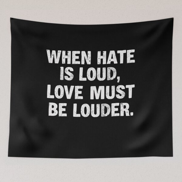 Item preview, When Hate Is Loud, Love Must Be Louder Inspirational Quote Positivity Activist designed and sold by RetroMini2026.