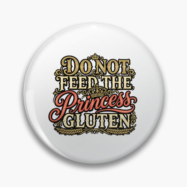 Item preview, do not feed gluten princess funny meme quote design designed and sold by ArtDesignTp.