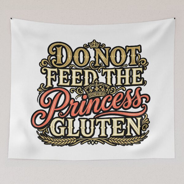 Item preview, do not feed gluten princess funny meme quote design designed and sold by ArtDesignTp.