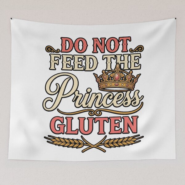 Item preview, gluten princess humor meme funny sarcastic quote art designed and sold by ArtDesignTp.