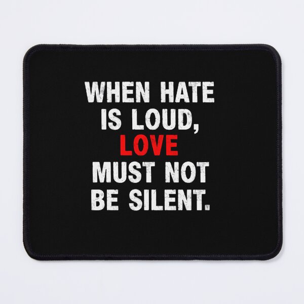 Item preview, When Hate Is Loud Love Must Not Be Silent Social Justice Activism designed and sold by RetroMini2026.