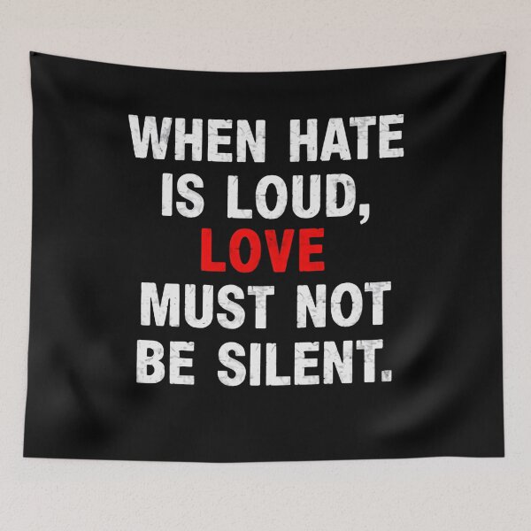 Item preview, When Hate Is Loud Love Must Not Be Silent Social Justice Activism designed and sold by RetroMini2026.