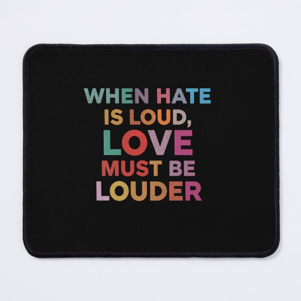 Item preview, When Hate Is Loud Love Must Be Louder Inspirational Quote Love Over Hate Kindness Activist designed and sold by RetroMini2026.