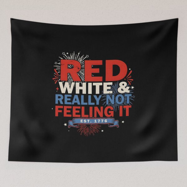 Item preview, Red White & Really Not Feeling It Funny Retro 4th of July Statement designed and sold by Redgiant87x.