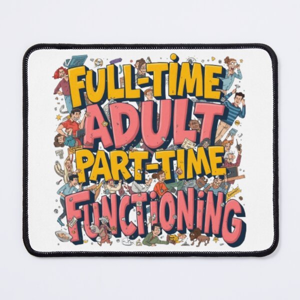 Item preview, Full-Time Adult Part-Time Functioning Funny Stress Life Illustration designed and sold by Miheerala.