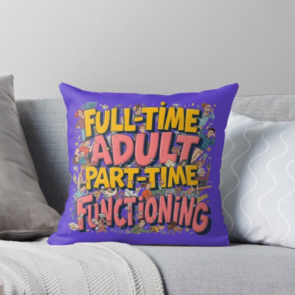 Item preview, Full-Time Adult Part-Time Functioning Funny Stress Life Illustration designed and sold by Miheerala.