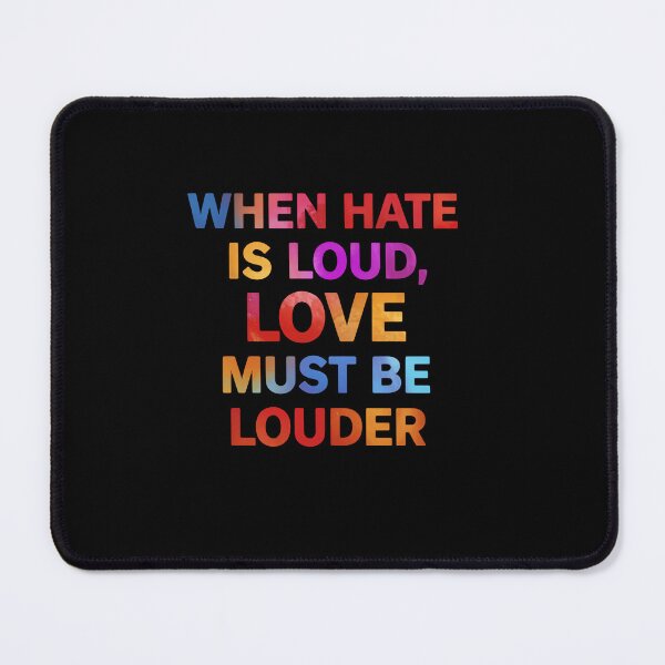 Item preview, When Hate Is Loud, Love Must Be Louder Inspirational Quote Anti Hate Message designed and sold by RetroMini2026.
