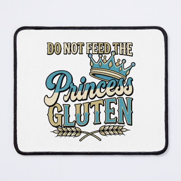 Item preview, do not feed the princess gluten sarcastic meme design designed and sold by ArtDesignTp.
