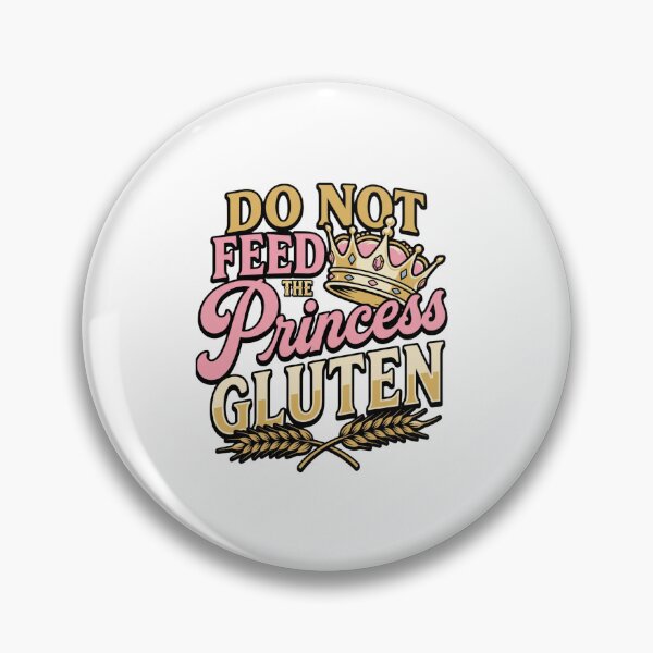 Item preview, funny gluten free princess meme do not feed quote designed and sold by ArtDesignTp.